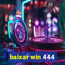 baixar win 444